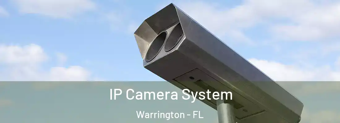  IP Camera System Warrington - FL